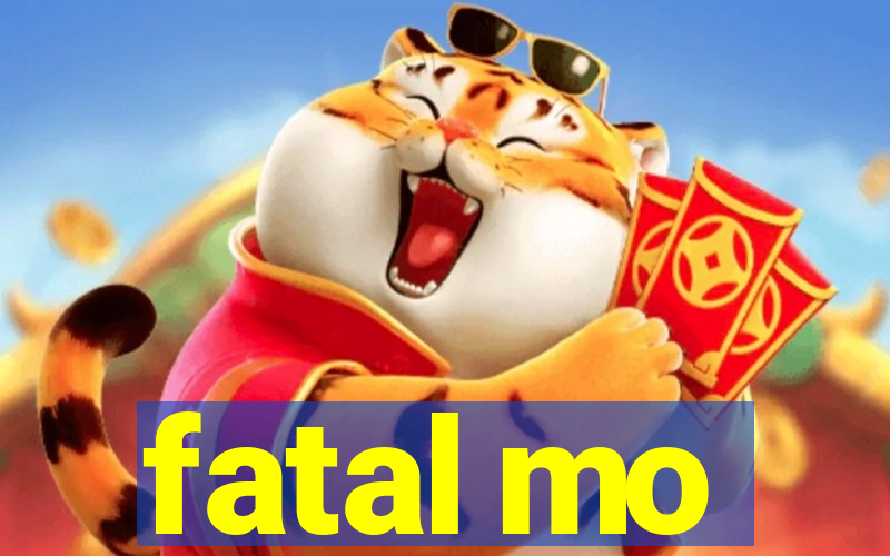 fatal mo